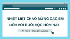 Giáo án Powerpoint Bài 6: Sắp xếp, lọc dữ liệu Tin học 8 Chân trời sáng tạo