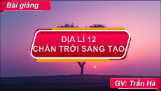 Giáo án Powerpoint Chương 2: Địa lí dân cư 12 Chân trời sáng tạo