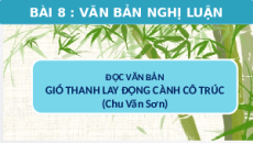 Giáo án Powerpoint Gió thanh lay động cành cô trúc Ngữ văn 10 Cánh diều