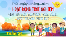 Giáo án Powerpoint Tuần 26 Hoạt động trải nghiệm lớp 3 Chân trời sáng tạo