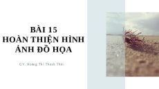 Giáo án Powerpoint Bài 15 Tin học 10 Kết nối tri thức: Hoàn thiện hình ảnh đồ hoạ