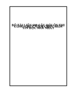 600 câu hỏi ôn thi Viên chức tiểu học môn Tin học