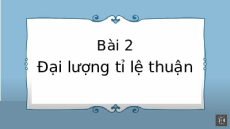 Giáo án Powerpoint Đại lượng tỉ lệ thuận Toán 7 Chân trời sáng tạo