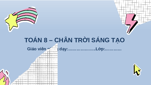 Giáo án powerpoint Bài tập cuối chương 2 Toán 8 Chân trời sáng tạo