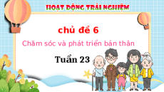 Giáo án Powerpoint Tuần 23 Hoạt động trải nghiệm lớp 3 Chân trời sáng tạo