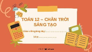 Giáo án Powerpoint Bài tập cuối chương 1 Toán 12 Chân trời sáng tạo