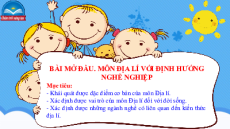 Bài giảng Powerpoint Địa lí 10 Chân trời sáng tạo