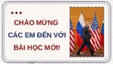 Giáo án Powerpoint Bài 20 Lịch sử 9 Chân trời sáng tạo: Trật tự thế giới mới từ năm 1991 đến nay