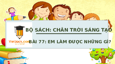 Giáo án Powerpoint Bài 77: Em làm được những gì Toán lớp 4 Chân trời sáng tạo