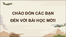 Giáo án Powerpoint Bài 7 Lịch sử 12 Kết nối tri thức: Cuộc kháng chiến chống thực dân Pháp (1945 - 1954)