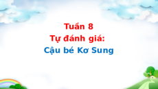 Giáo án Powerpoint Tự đánh giá: Cậu bé Kơ Sung Tiếng Việt lớp 5 Cánh diều