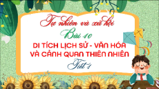 Giáo án Powerpoint Bài 10 Tự nhiên xã hội lớp 3 Chân trời sáng tạo: Di tích lịch sử - văn hóa và cảnh quan thiên nhiên