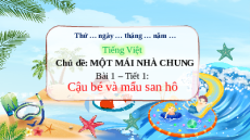 Giáo án Powerpoint Bài 1: Cậu bé và mẩu san hô Tiếng việt lớp 3 Chân trời sáng tạo