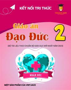 Giáo án Đạo đức lớp 2 Kết nối tri thức | Giáo án Đạo đức lớp 2 mới, chuẩn nhất