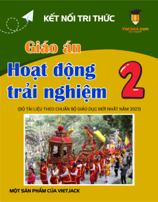 Giáo án Hoạt động trải nghiệm lớp 2 Kết nối tri thức | Giáo án Hoạt động trải nghiệm lớp 2 mới, chuẩn nhất