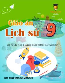 Giáo án Lịch sử 9 | Giáo án Lịch sử 9 mới, chuẩn nhất