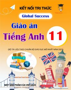 Giáo án Tiếng Anh 11 Global success | Giáo án Tiếng Anh 11 mới, chuẩn nhất