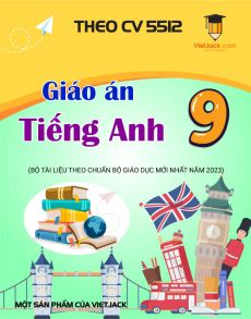 Giáo án Tiếng Anh 9 (mới CV 5512) | Giáo án Tiếng Anh 9 mới, chuẩn nhất