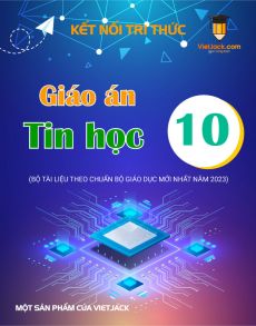 Giáo án chuyên đề Tin 10 Định hướng tin học ứng dụng Kết nối tri thức