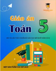 Giáo án Toán lớp 5 (năm 2023) | Giáo án Toán lớp 5 mới, chuẩn nhất