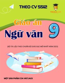 Giáo án Ngữ văn 9 (mới CV 5512) | Giáo án Ngữ văn 9 mới, chuẩn nhất
