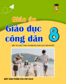 Giáo án GDCD 8 (sách mới) | Giáo án Giáo dục công dân 8