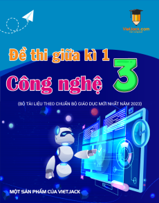 9 đề thi Công nghệ lớp 3 Giữa kì 1 có lời giải (sách mới)