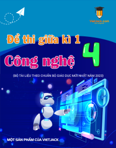 6 đề thi Công nghệ lớp 4 Giữa kì 1 có lời giải (sách mới)