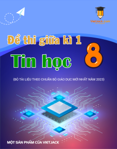 12 đề thi Tin học 8 giữa kì 1 có lời giải (sách mới)
