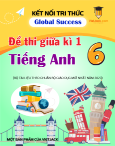 Bộ đề thi giữa kì 1 Tiếng Anh 6 Global success có đáp án