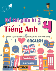 Bộ đề thi giữa kì 2 Tiếng Anh lớp 4 năm 2023 có đáp án