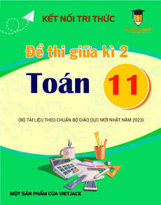 Bộ 15 đề thi giữa kì 2 Toán 11 Kết nối tri thức có đáp án cấu trúc mới (có tự luận)