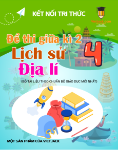 Bộ 3 đề thi giữa kì 2 Lịch sử & Địa lí lớp 4 Kết nối tri thức có đáp án