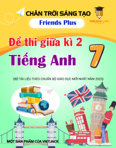 Bộ 8 đề thi giữa kì 2 Tiếng Anh 7 Friends plus có đáp án