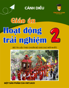 Giáo án Hoạt động trải nghiệm lớp 2 Cánh diều | Giáo án Hoạt động trải nghiệm lớp 2 mới, chuẩn nhất
