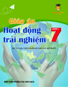 Giáo án Hoạt động trải nghiệm 7 (sách mới) | Giáo án Hoạt động trải nghiệm 7