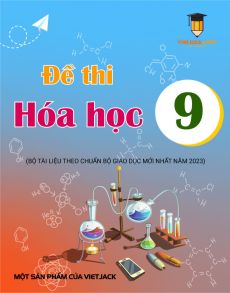 Bộ đề kiểm tra Hóa học 9 có đáp án