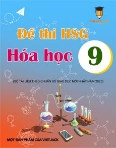 Bộ 24 Đề thi HSG Hóa học 9 năm 2025 có lời giải