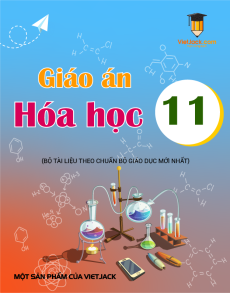 Giáo án Hóa học 11 (sách mới) | Giáo án Hóa học 11 Kết nối tri thức, Cánh diều, Chân trời sáng tạo