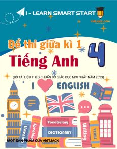 Bộ 5 đề thi giữa kì 1 Tiếng Anh lớp 4 i-Learn Smart Start có đáp án