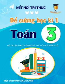 Đề cương ôn tập Học kì 1 Toán lớp 3 Kết nối tri thức