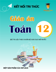 Giáo án Toán 12 Kết nối tri thức (năm 2025) | Giáo án Toán 12 mới, chuẩn nhất