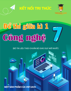 Đề thi giữa kì 1 Công nghệ 7 Kết nối tri thức có đáp án