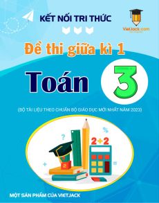 Bộ 5 đề thi giữa kì 1 Toán lớp 3 Kết nối tri thức có đáp án