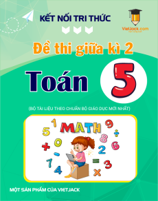 Bộ 5 đề thi Giữa kì 2 Toán lớp 5 Kết nối tri thức có đáp án