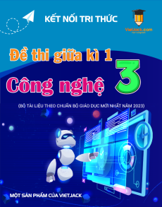 3 Đề thi giữa kì 1 Công nghệ lớp 3 Kết nối tri thức có đáp án