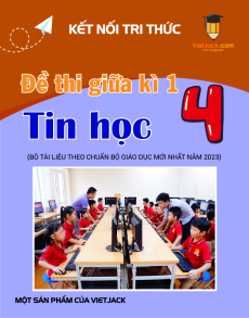 Bộ 4 đề thi giữa kì 1 Tin học lớp 4 Kết nối tri thức có đáp án