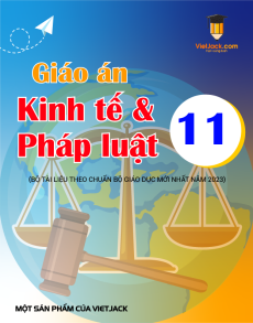 Giáo án KTPL 11 (sách mới) | Giáo án Kinh tế pháp luật 11