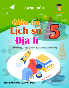 Bài giảng Powerpoint Lịch sử & Địa lí lớp 5 Cánh diều