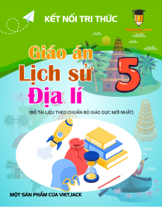 Bài giảng Powerpoint Lịch sử & Địa lí lớp 5 Kết nối tri thức